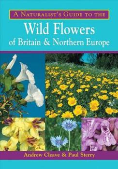 Paperback A Naturalist's Guide to the Wild Flowers of Britain & Northern Europe Book
