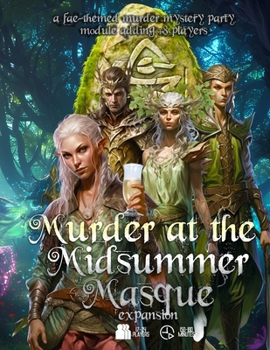 Murder at the Midsummer Masque Expansion: A fae-themed, immersible murder mystery party game adding + 8 players (Detective Weis Mysteries)