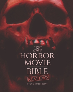 Paperback The Horror Movie Bible: Reviews Book