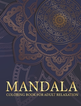 Paperback Mandala coloring book for adult relaxation: 50 Stress Relieving Designs Book