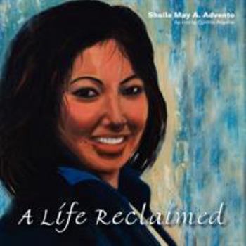 Paperback A Life Reclaimed: How A Quadruple Amputee Regained Control Of Her Life Book