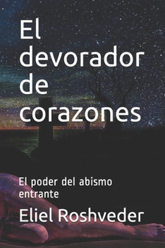 Paperback El devorador de corazones: El poder del abismo entrante [Spanish] Book