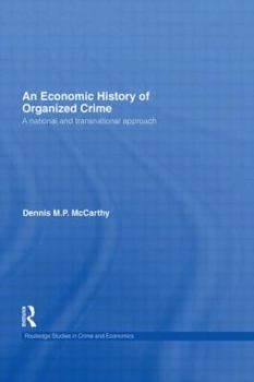 An Economic History of Organized Crime: A National and Transnational Approach