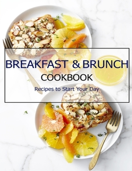 Paperback Breakfast & Brunch Cookbook: Recipes to Start Your Day Book