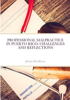 Paperback Professional Malpractice in Puerto Rico: Challenges and Reflections Book