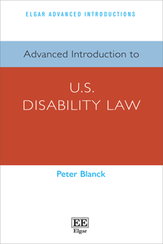 Hardcover Advanced Introduction to U.S. Disability Law (Elgar Advanced Introductions series) Book