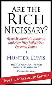 Paperback Are the Rich Necessary: Great Economic Arguments and How They Reflect Our Personal Values Book