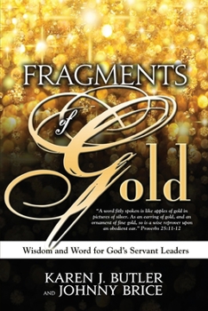Fragments of Gold : Word and Wisdom for God's Servant Leaders