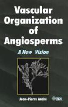 Paperback Vascular Organization of Angiosperms: A New Vision Book