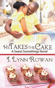 He Takes the Cake - Book #4 of the Sweet Somethings