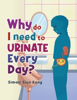 Paperback Why Do I Need To Urinate Every Day? Book
