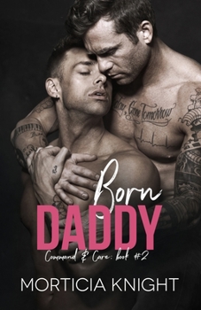 Born Daddy - Book #2 of the Command & Care