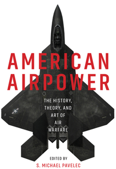 The History and Theory of Airpower