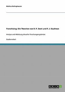 Paperback Franchising: Die Theorien von R. P. Dant und P. J. Kaufman: Analyse und Ableitung aktueller Forschungsergebnisse [German] Book