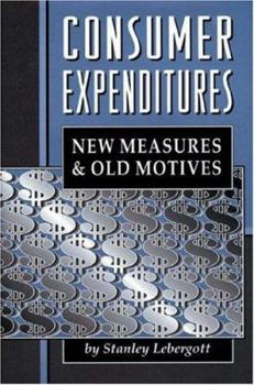 Hardcover Consumer Expenditures: New Measures and Old Motives Book