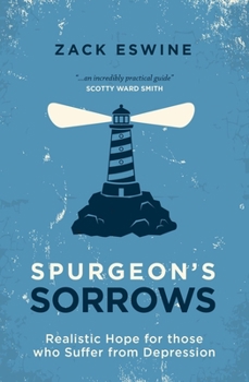 Paperback Spurgeon's Sorrows: Realistic Hope for Those Who Suffer from Depression Book