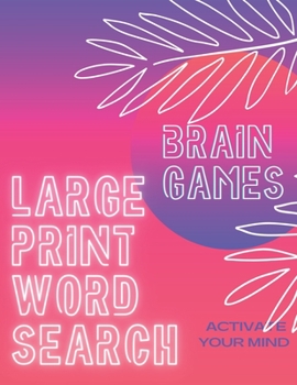 Paperback brain games large print word search: Puzzles that are easy o the eyes, not on the Brain [Large Print] Book
