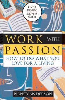 Paperback Work with Passion: How to Do What You Love for a Living Book