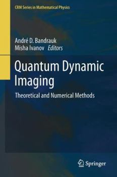 Hardcover Quantum Dynamic Imaging: Theoretical and Numerical Methods Book