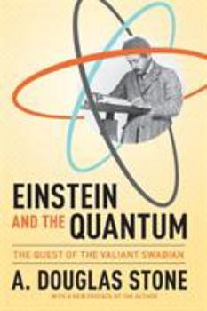 Paperback Einstein and the Quantum: The Quest of the Valiant Swabian Book