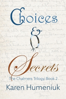 Paperback Choices & Secrets: The Chalmers Trilogy, Book 2 Book