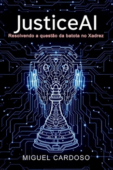 Paperback JusticeAI: Resolvendo a questão da batota no Xadrez [Portuguese] Book