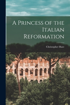 Paperback A Princess of the Italian Reformation Book