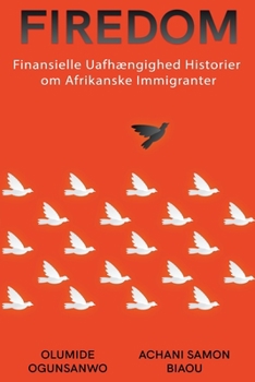 Paperback Firedom: Finansielle Uafhængighed historier om Afrikanske immigranter [Danish] Book