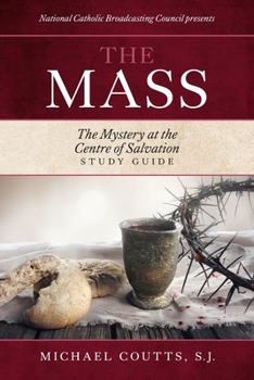 Paperback The Mass: The Mystery at the Centre of Salvation Book