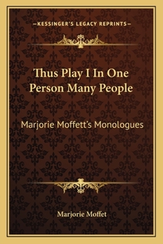 Thus Play I In One Person Many People: Marjorie Moffett’s Monologues