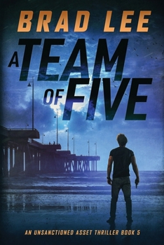 Paperback A Team of Five: An Unsanctioned Asset Thriller Book