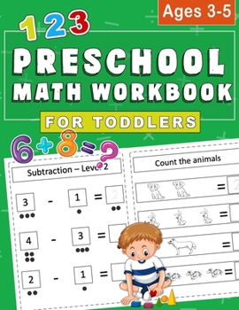 Paperback Preschool MATH Workbook for toddlers Ages 3-5: Addition Subtraction Practice Workbook, Kindergarten books, Math Activity Workbook for kids Book