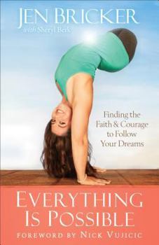 Hardcover Everything Is Possible: Finding the Faith and Courage to Follow Your Dreams Book