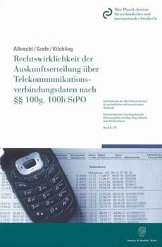 Rechtswirklichkeit Der Auskunftserteilung Uber Telekommunikationsverbindungsdaten Nach 100g, 100h Stpo: Forschungsbericht Im Auftrag Des Bundesministe
