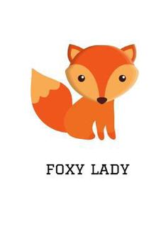 Paperback Foxy Lady: Fox Notebook, 110 Pages, 6' X 9' Book