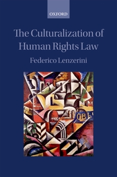 Hardcover The Culturalization of Human Rights Law Book