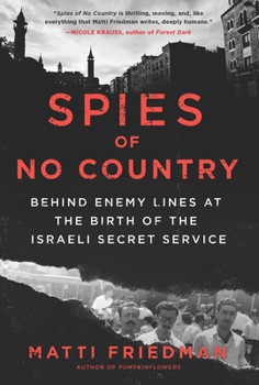 Paperback Spies of No Country: Behind Enemy Lines at the Birth of the Israeli Secret Service Book