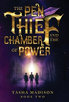 The Pen Thief and the Chamber of Power - Book #2 of the Pen Thief