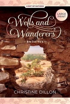 Paperback Wells and Wanderers - Amorites [Large Print] Book