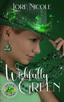 Wishfully Green: a St Patrick's Day Holiday PNR novella