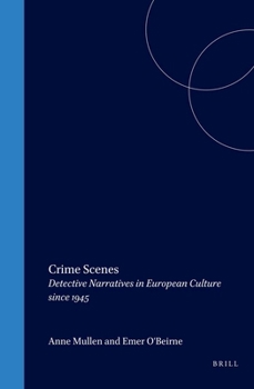 Hardcover Crime Scenes: Detective Narratives in European Culture since 1945 (Internationale Forschungen zur Allgemeinen und Vergleichenden Literaturwissenschaft, 50) Book