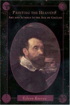 Paperback Painting the Heavens: Art and Science in the Age of Galileo Book