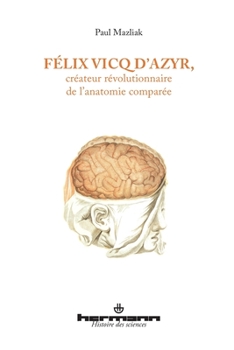 Félix Vicq d'Azyr, créateur révolutionnaire de l'anatomie comparée
