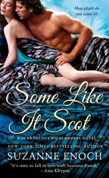 Some Like It Scot - Book #4 of the Scandalous Highlanders