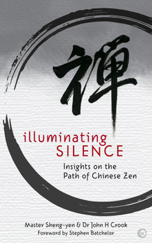 Paperback Illuminating Silence: Insights on the Path of Chinese Zen Book