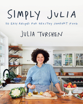 Hardcover Simply Julia: 110 Easy Recipes for Healthy Comfort Food Book