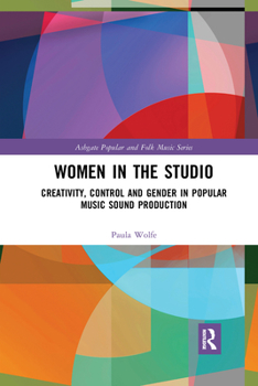 Paperback Women in the Studio: Creativity, Control and Gender in Popular Music Sound Production Book