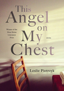 This Angel on My Chest - Book  of the Drue Heinz Literature Prize