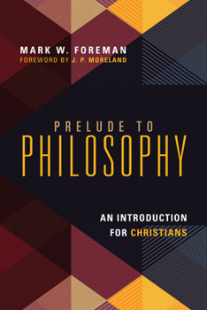 Paperback Prelude to Philosophy: An Introduction for Christians Book