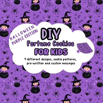 Paperback DIY Fortune Cookies for Kids, 9 different designs, cookie patterns, pre-written and custom messages: Halloween Purple Edition Book